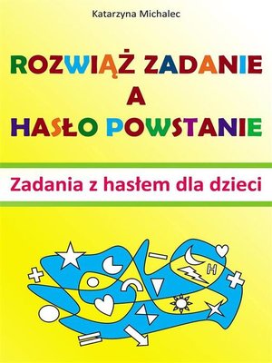 cover image of Rozwiąż zadanie a hasło powstanie